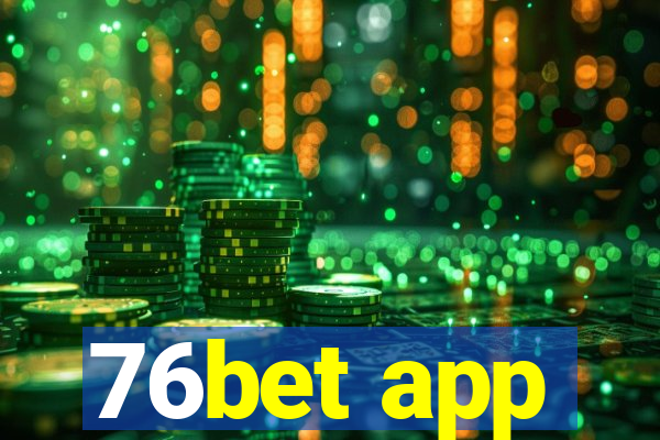 76bet app